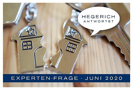 Foto <b>Juni 2020 | </b>Obwohl statistisch nach wie vor jede dritte Ehe in Deutschland geschieden wird, treffen viele Paare die finanziellen Folgen einer Trennung meist unvorbereitet. Eine gemeinsam finanzierte Immobilie macht die Scheidung definitiv komplizierter, besonders dann, wenn sich die Geschiedenen nicht einig sind [...] Hegerich antwortet.